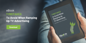 7 Mistakes To Avoid When Ramping Up TV Advertising