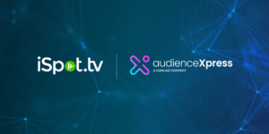 iSpot + Comcast’s AudienceXpress Announce New Data Collaborations Focused on Innovation