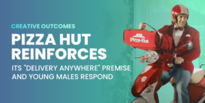 Pizza Hut Reinforces its &#8220;Delivery Anywhere&#8221; Premise and Young Males Respond