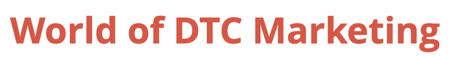 World of DTC Marketing