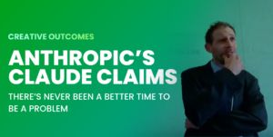 Anthropic’s Claude Claims There’s Never Been a Better Time to Be a Problem