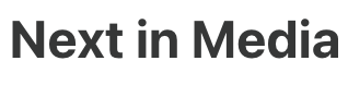 Next in Media