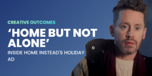 ‘Home But Not Alone’: Inside Home Instead’s Holiday Ad
