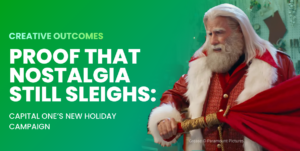 Proof That Nostalgia Still Sleighs: Capital One’s New Holiday Campaign