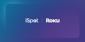 Roku Ads, Optimized for Outcomes: A New Streaming Standard Powered by iSpot