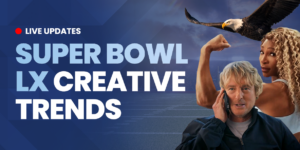 Super Bowl Ad Trends We’re Tracking This Year