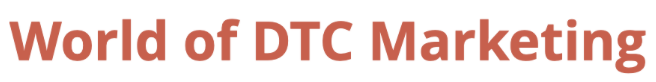 World of DTC Marketing