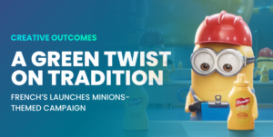 A Green Twist on Tradition: French’s Launches Minions-Themed Campaign