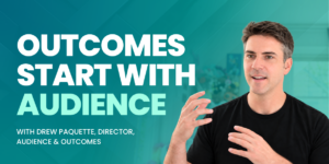 4 Ways Bad Audience Measurement Is Warping Your Outcome Results